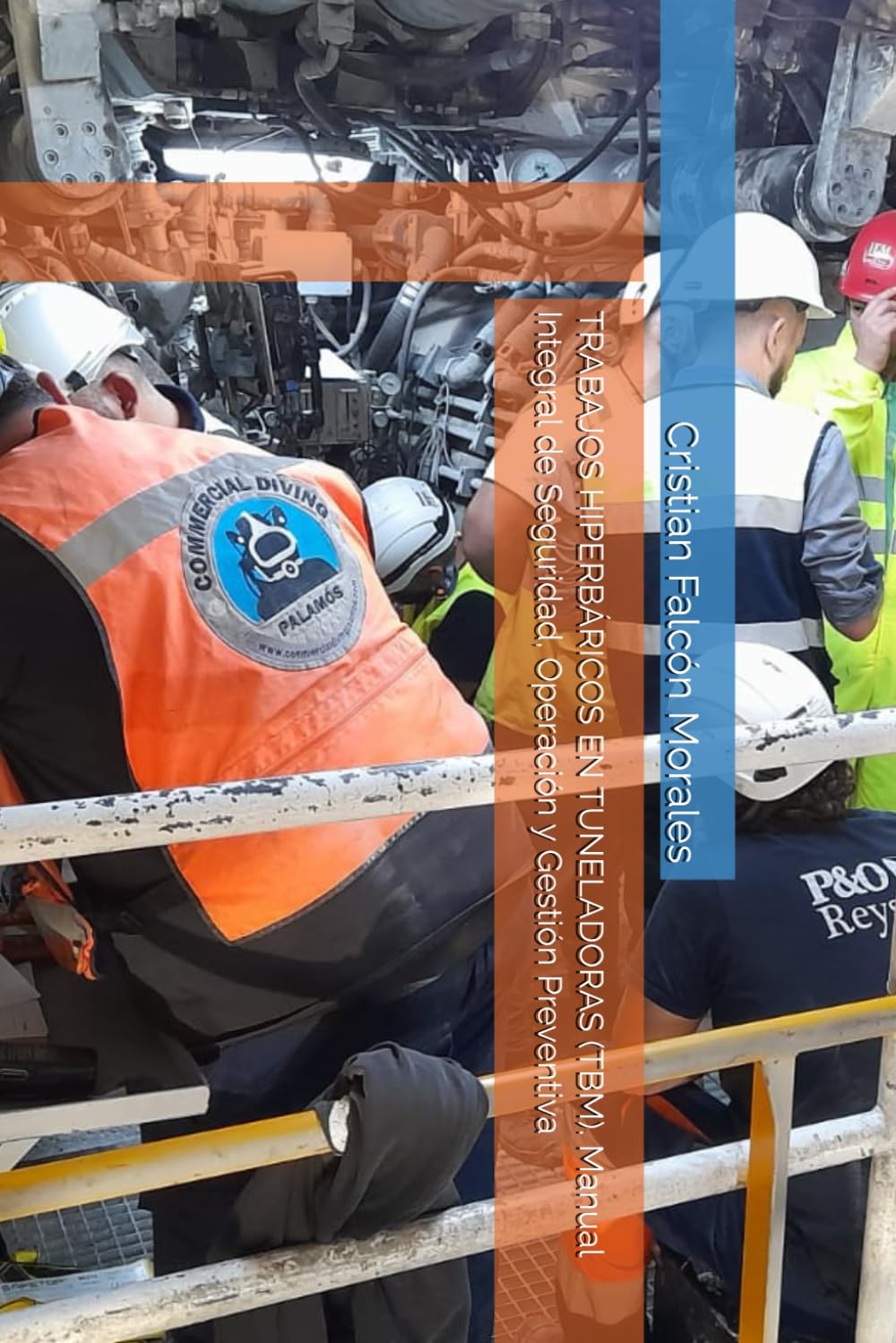 TRABAJOS HIPERBÁRICOS EN TUNELADORAS (TBM). Manual Integral de Seguridad, Operación y Gestión Preventiva
