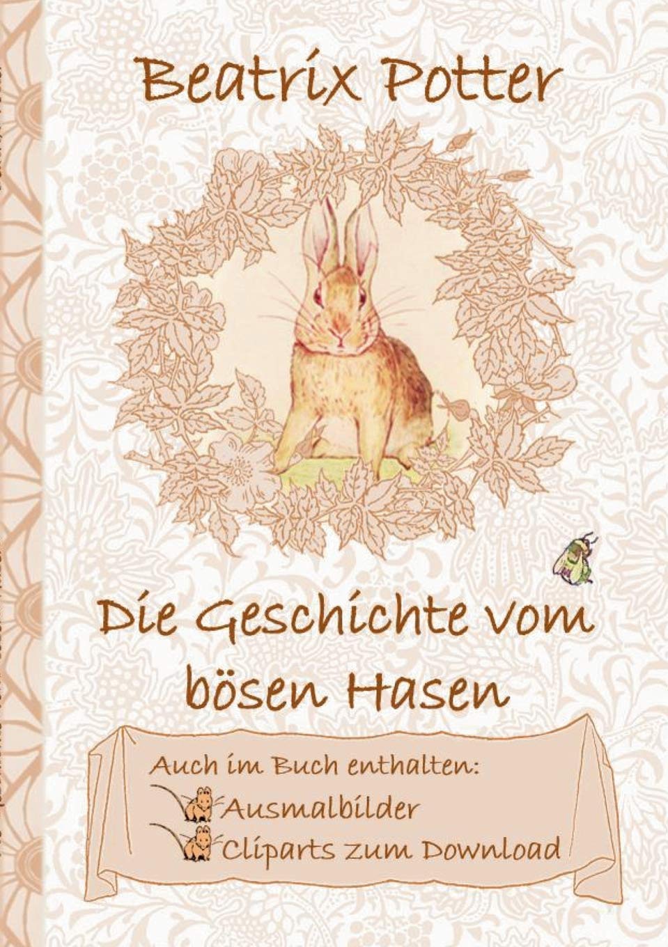 Die Geschichte vom bösen Hasen (inklusive Ausmalbilder und Cliparts zum Download): The Tale of a Fierce Bad Rabbit; Ausmalbuch, Malbuch, Cliparts, ... 1. 2. 3. 4. Klasse, (German Edition)