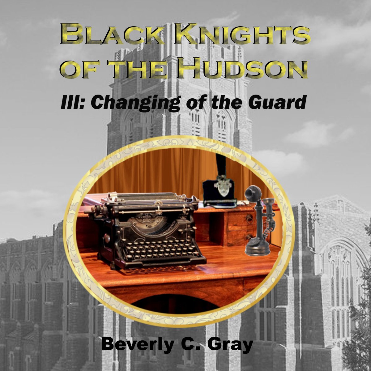 Black Knights of the Hudson Book III: Changing of the Guard
