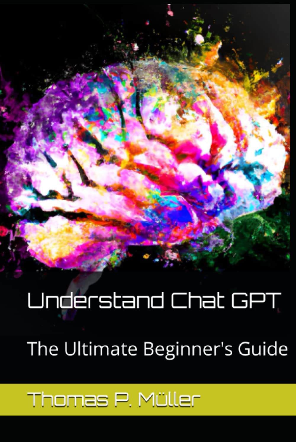 Understand Chat GPT: The Ultimate Beginner's Guide