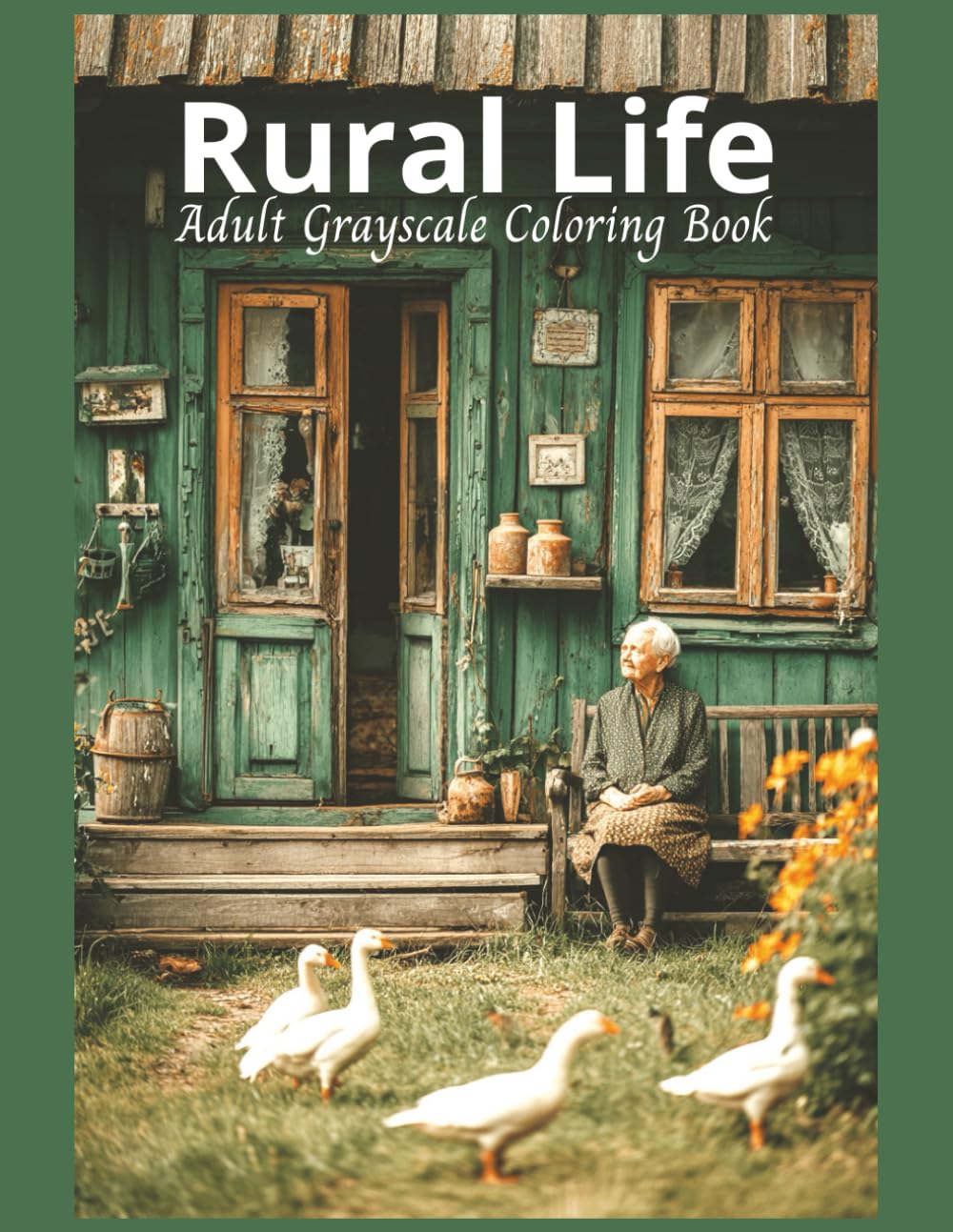 Rural Life Adult Grayscale Coloring Book: 50 Detailed Images Designed to Reduce Stress and Anxiety, For Relaxation and Mindfulness (Relaxing Country Scenes)