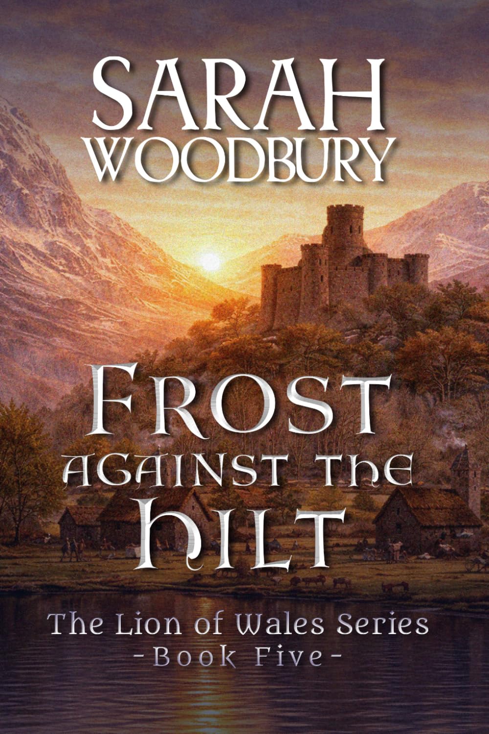 Frost Against the Hilt: Volume 5 (The Lion of Wales)
