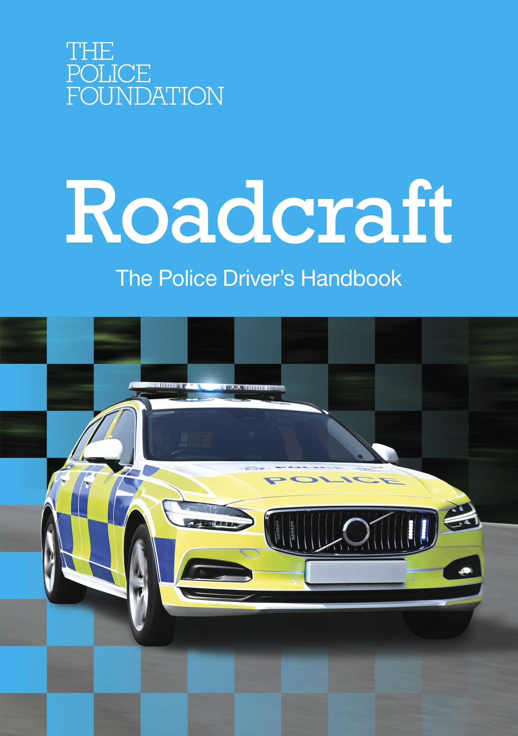 Roadcraft - the Police Drivers Handbook : The Police Drivers Handbook