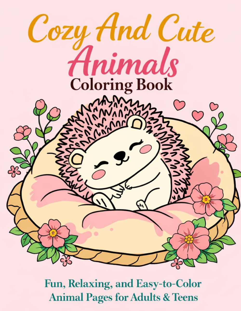 Cozy And Cute Animals Coloring Book: Fun, Relaxing, and Easy-to-Color Animal Pages for Adults and Teens