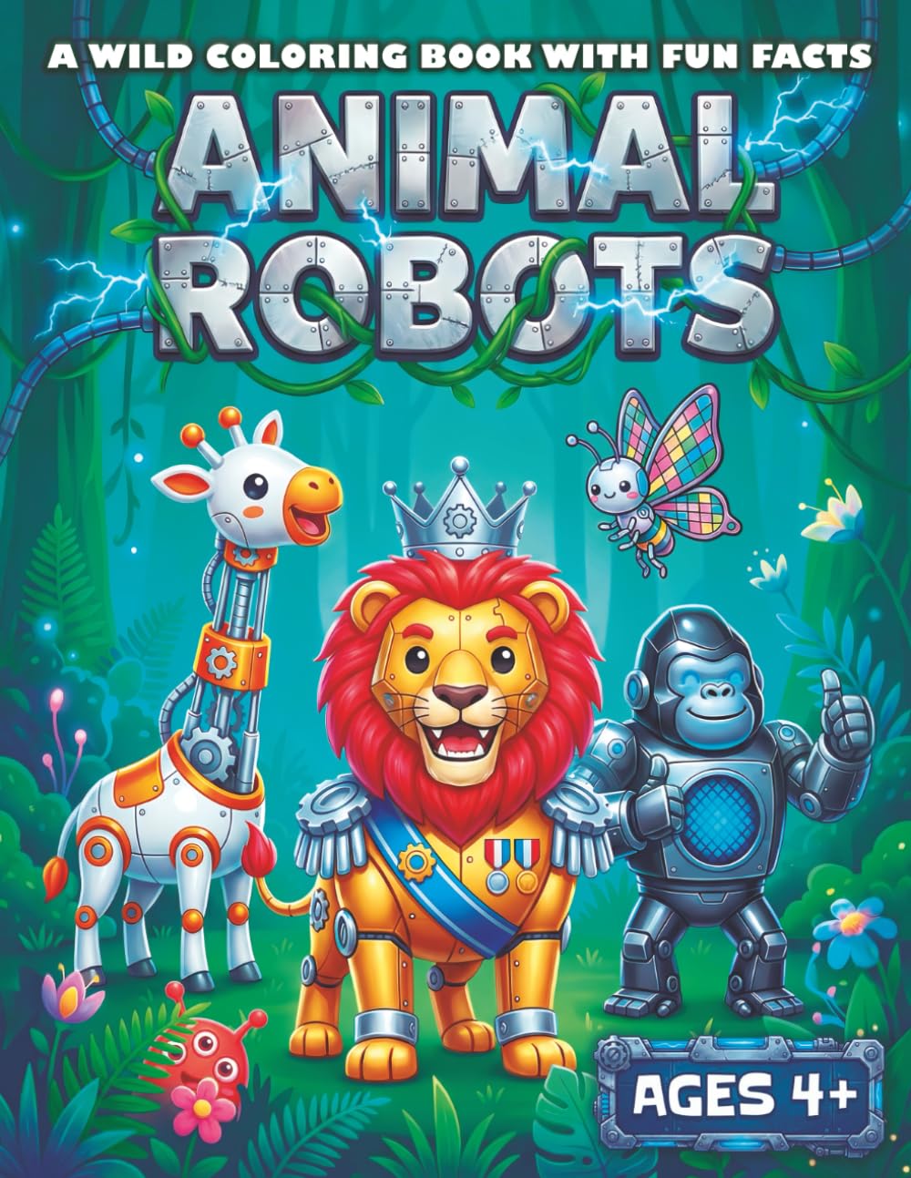 Animal Robots: A Wild Coloring Book with Fun Facts – An Activity Adventure for Creative Kids (Happy Rocket Coloring Adventures)