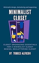 MINIMALIST CLOSET: CLOSET ORGANIZING ESSENTIALS FOR A MINIMALIST CLOSET ...