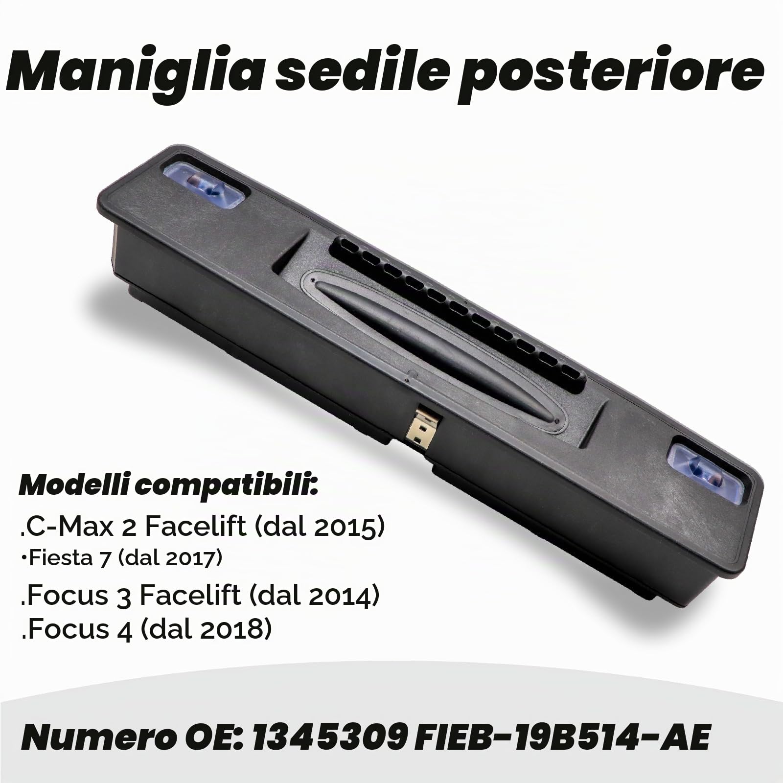 Maniglia per baule per Fiesta 7 Focus 3 4 C-Max Portellone posteriore Maniglia Auto 1345309 F1EB-19B514-AE Interruttore portellone posteriore Maniglia portellone posteriore