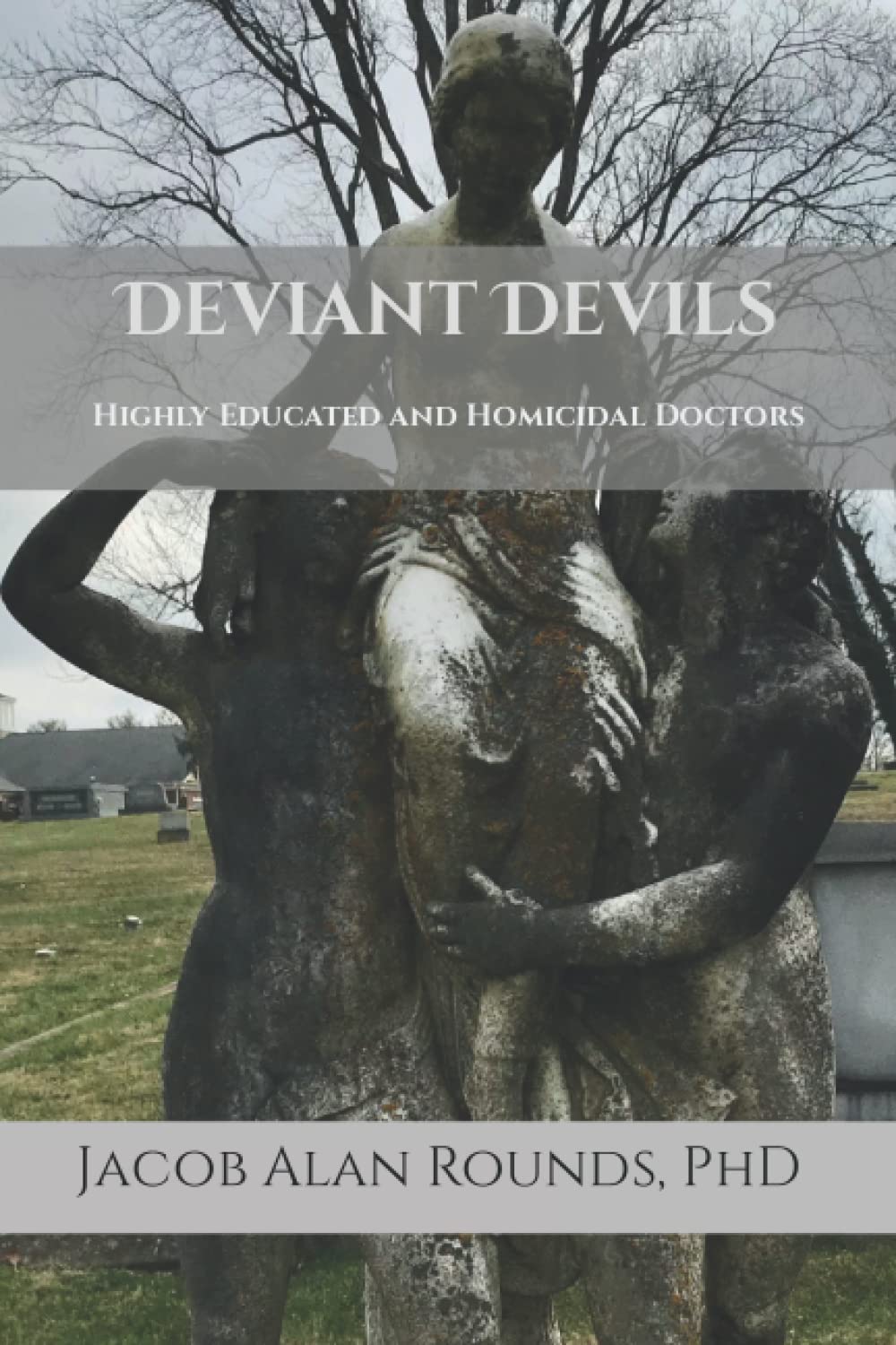 Deviant Devils: Highly Educated and Homicidal Doctors
