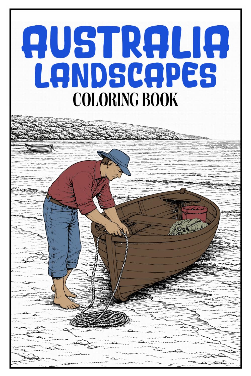 Australia Landscapes Coloring Book: 50 Peaceful Australian Scenery, Outback Views, Coastal Landscapes and Rural Life for Mindful Adult Coloring