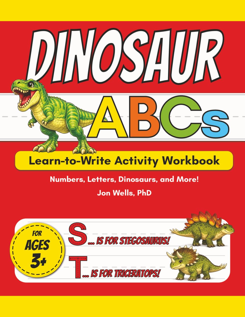 Dinosaur ABCs: Learn-to-Write Activity Workbook (Learn-to-write with Intense Interests: Kids Handwriting Skills Workbooks)