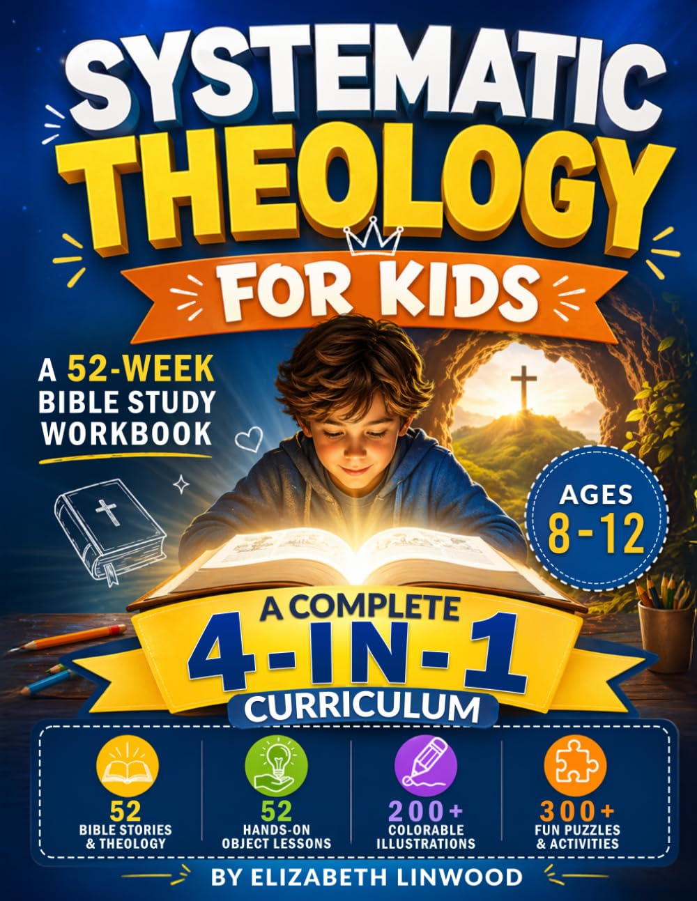 Systematic Theology for Kids: A 52-Week KJV Bible Study Workbook with Hands-On Object Lessons, Bible Stories, Fun Activities, and Colorable Illustrations (Ages 8-12)