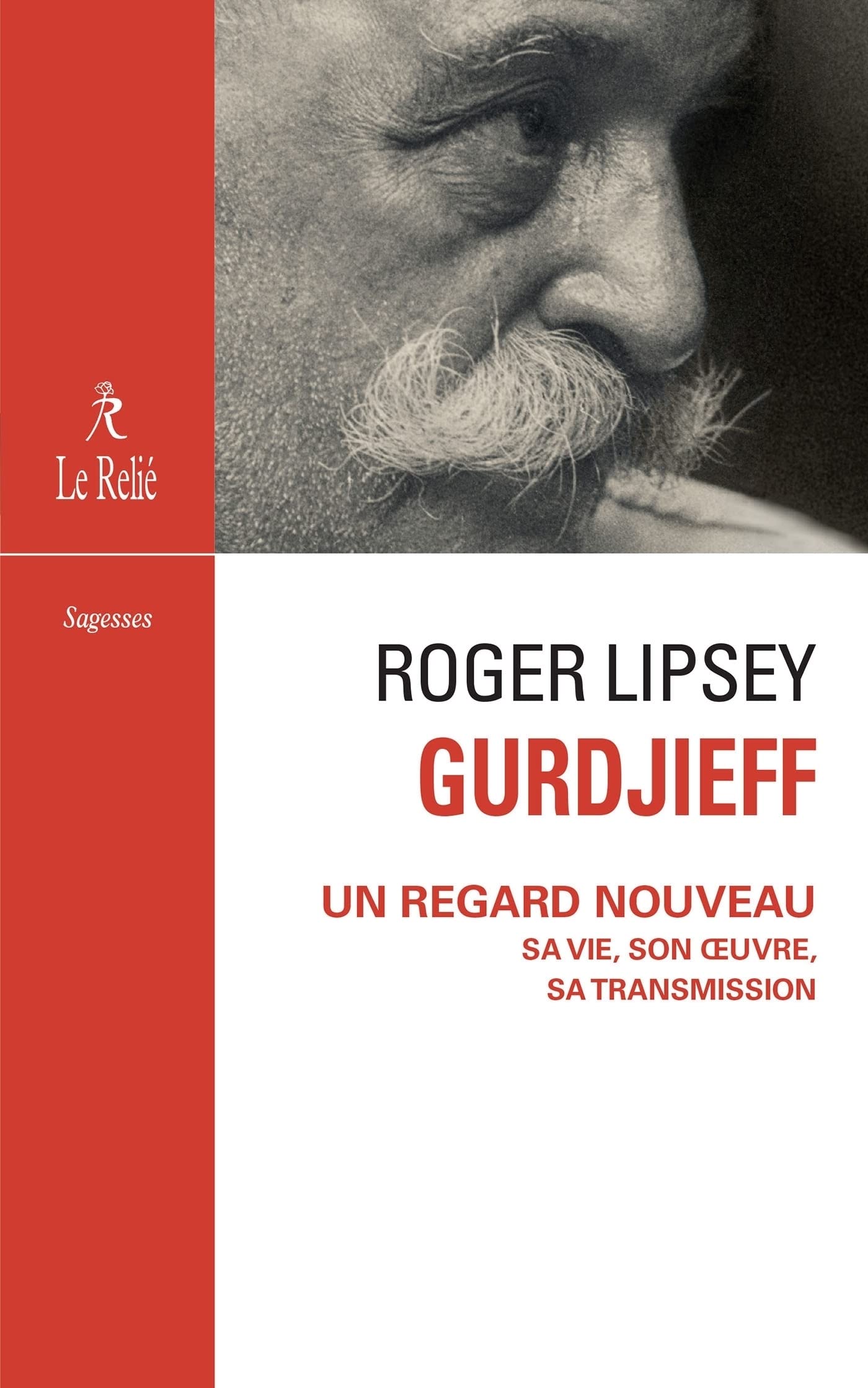 Gurdjieff un regard nouveau enseignement ésotérique ennéagramme et philosophie de vie