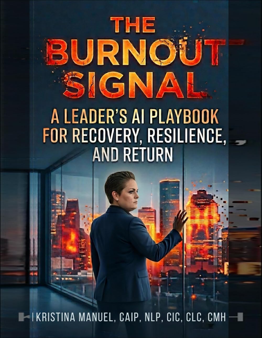The Burnout Signal: A Leader's AI Playbook for Recovery, Resilience, and Return