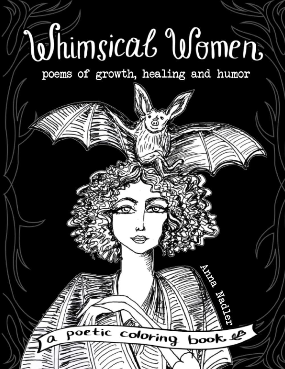 Whimsical Women - Poems of Growth, Healing and Humor: A Poetic Coloring Book (Fun and Fabulous Females)