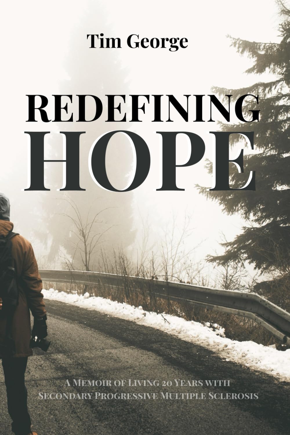 Redefining Hope: A Memoir of Living 20 Years with Secondary Progressive Multiple Sclerosis
