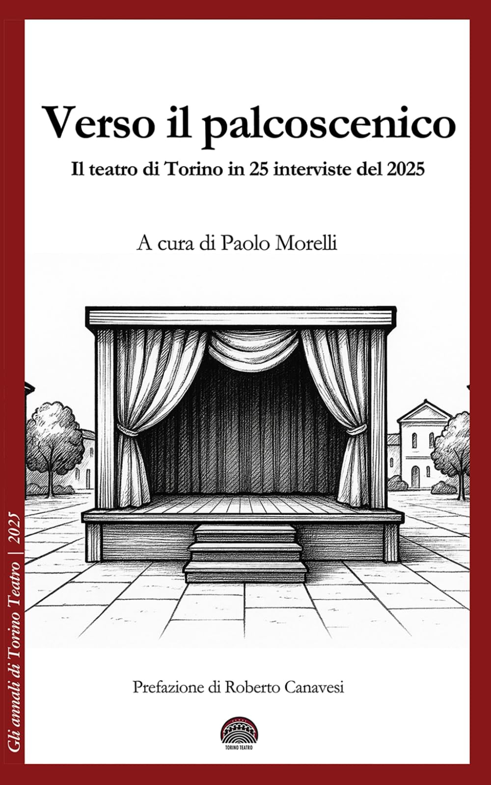 Verso il palcoscenico: Il teatro di Torino in 25 interviste del 2025