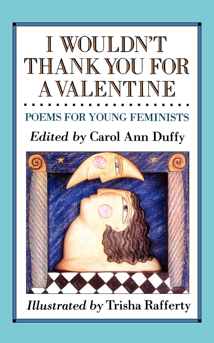 Cover of I Wouldn't Thank You for a Valentine: Poems for Young Feminists