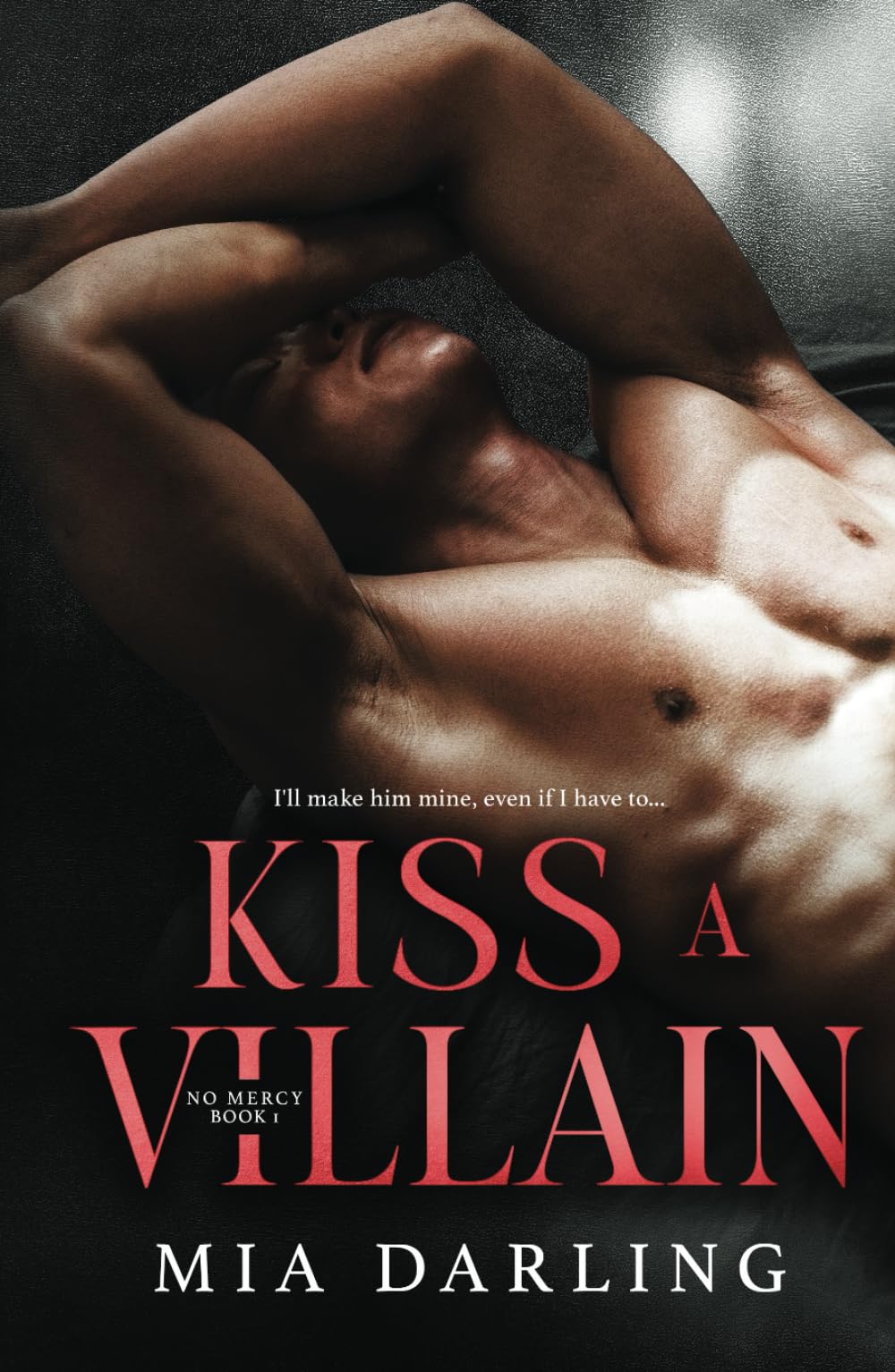 Kiss A Villain: Alternate Cover: A Dark MM Mafia Romance (No Mercy)