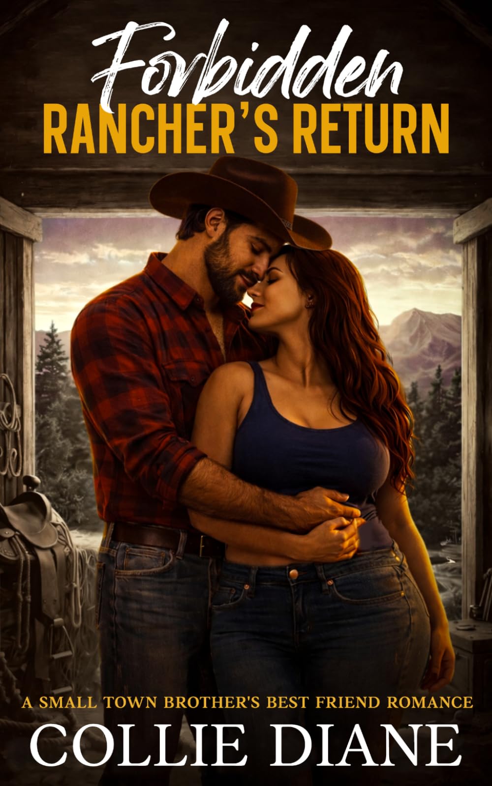 Forbidden Rancher's Return: A Small Town Brother's Best Friend Romance