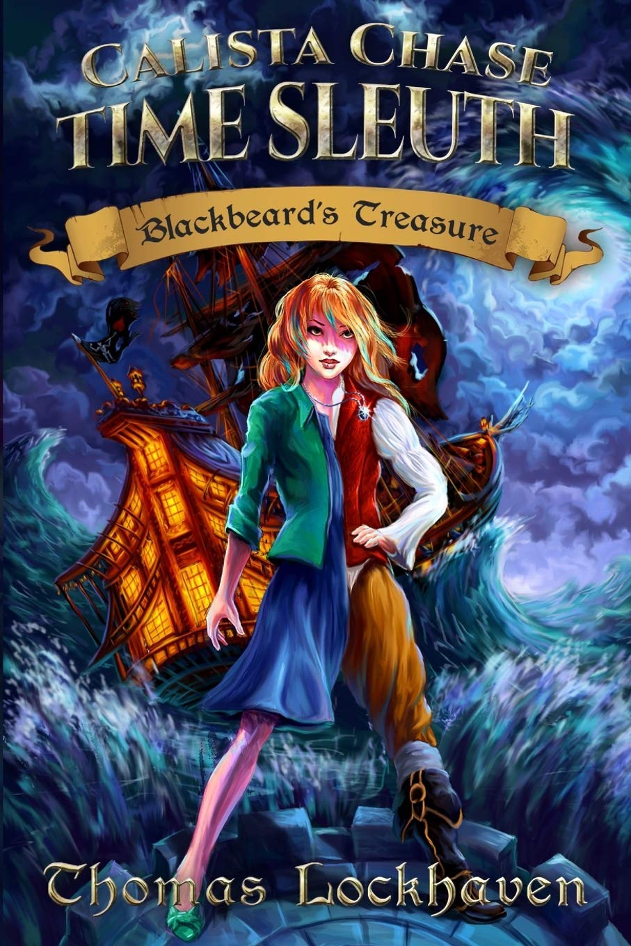 Calista Chase Time Sleuth: Blackbeard's Treasure: A Middle Grade Time Travel Historical Fiction Pirate Adventure Story for Girls 10-15 Children