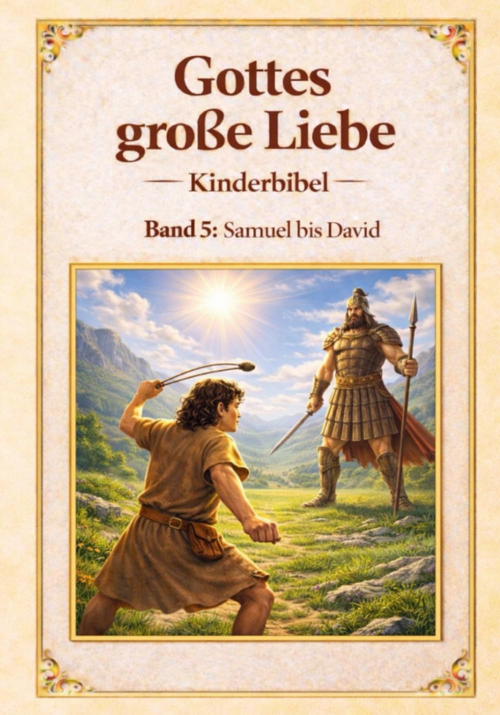 Meine Kinderbibel- Gottes große Liebe: Kinderbibel – Band 5: Samuel bis David