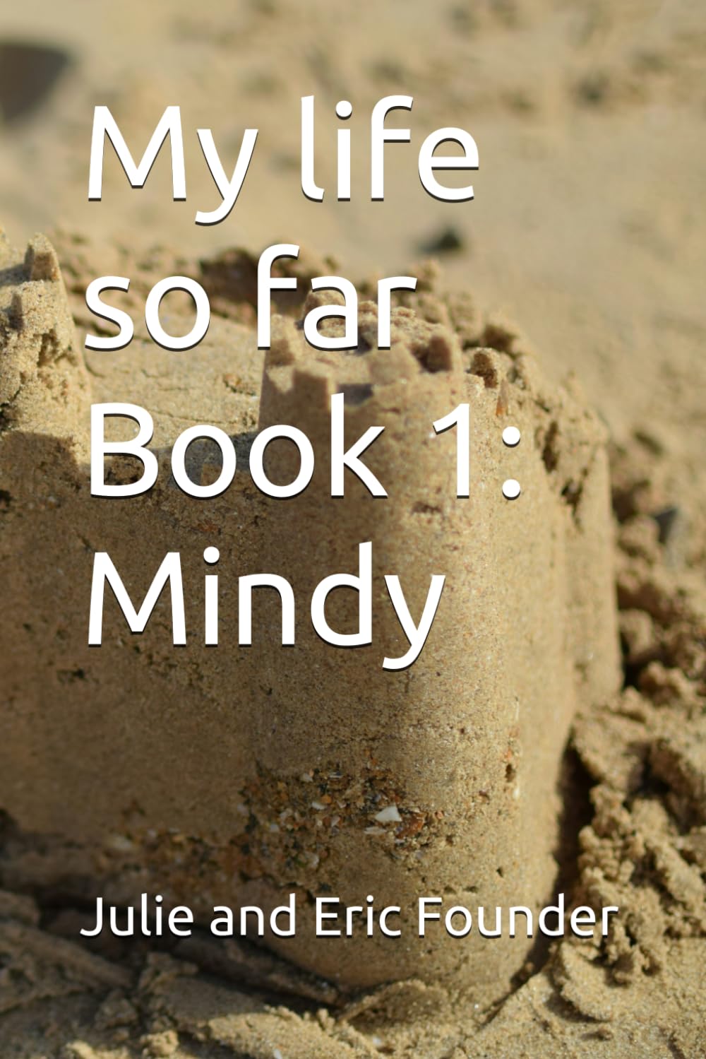 My life so far Book 1: Mindy