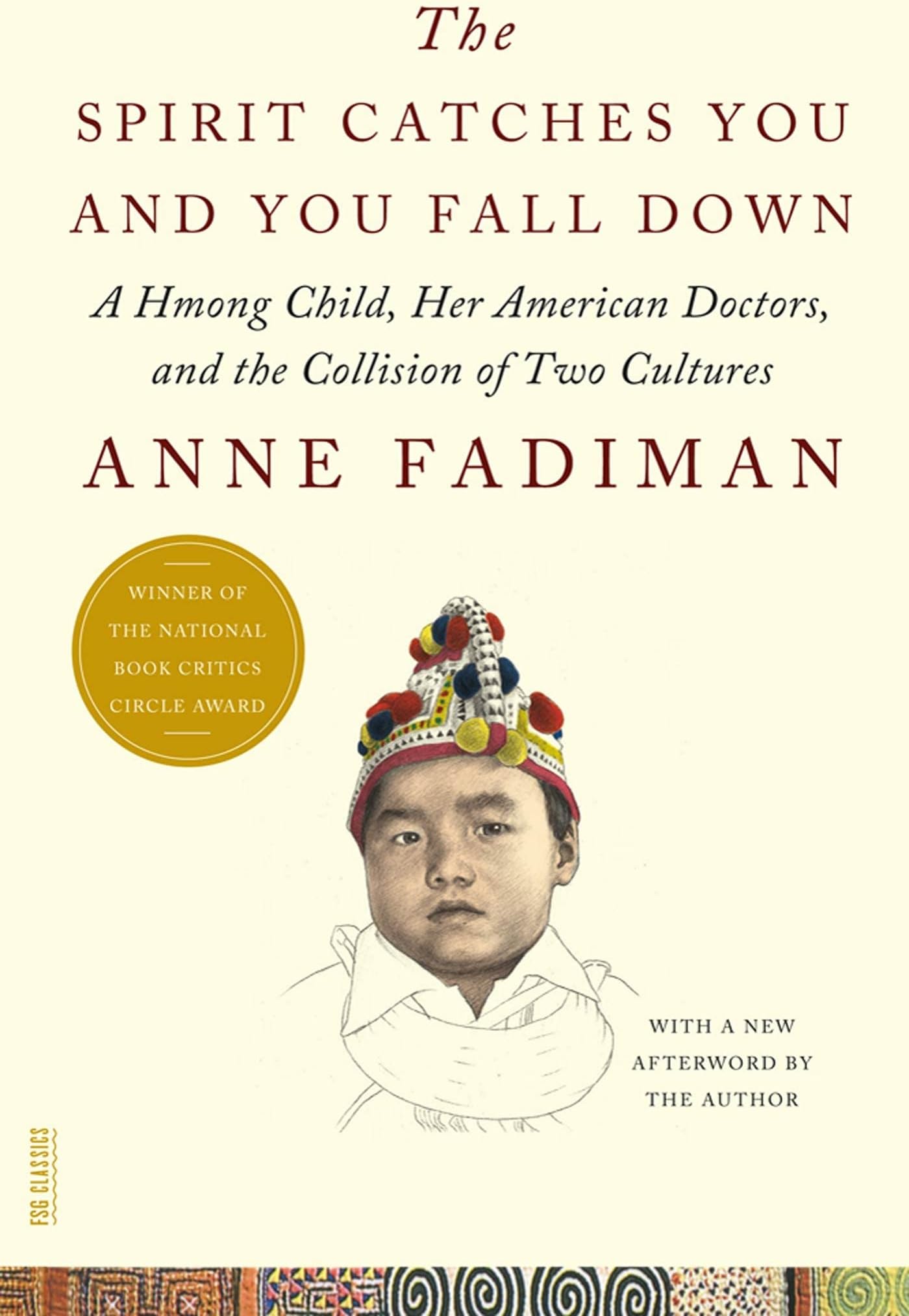 The Spirit Catches You and You Fall Down: A Hmong Child, Her American Doctors, and the Collision of Two Cultures