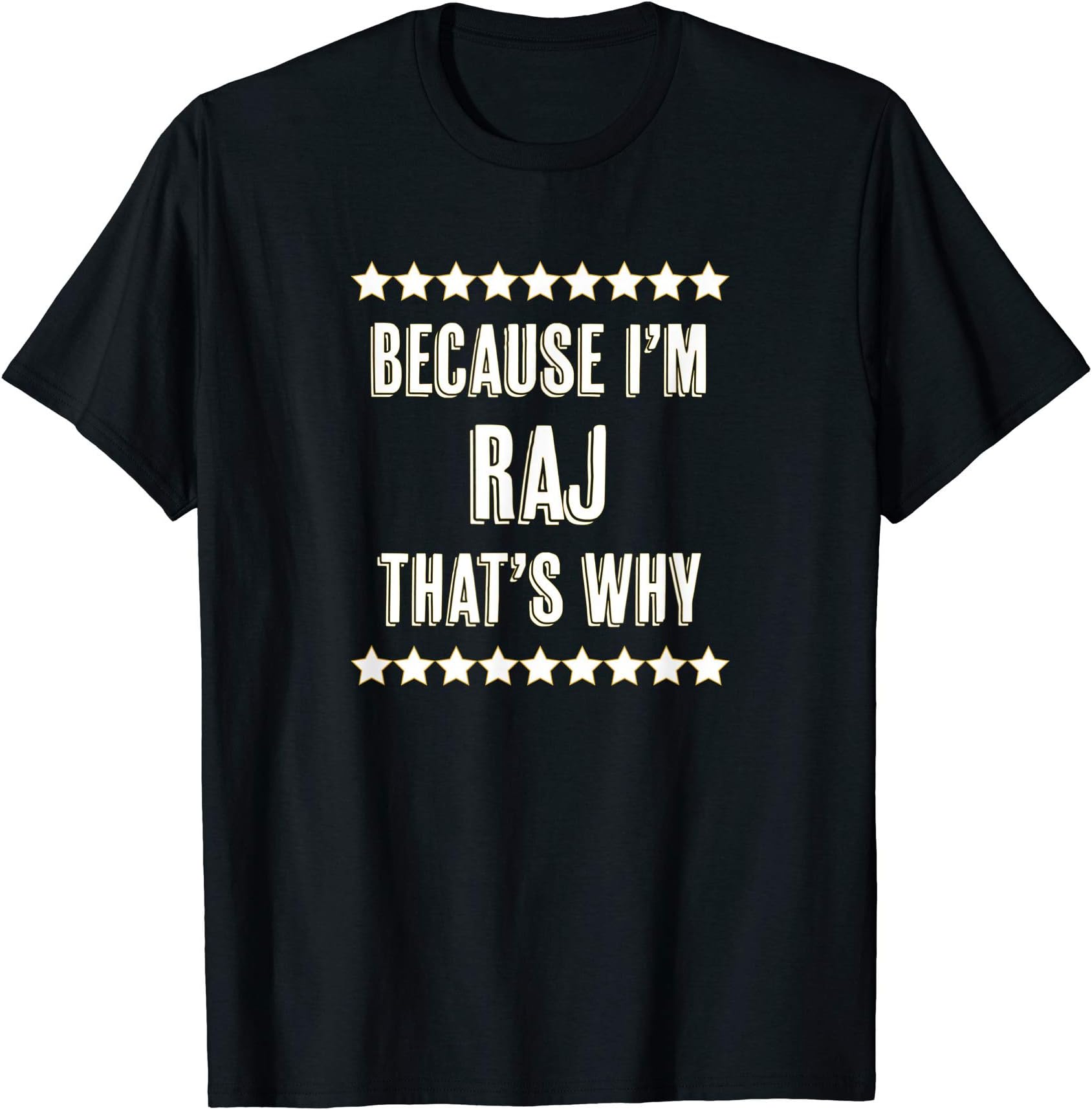 Because I'm - RAJ - That's Why | Funny Name Gift - T-Shirt