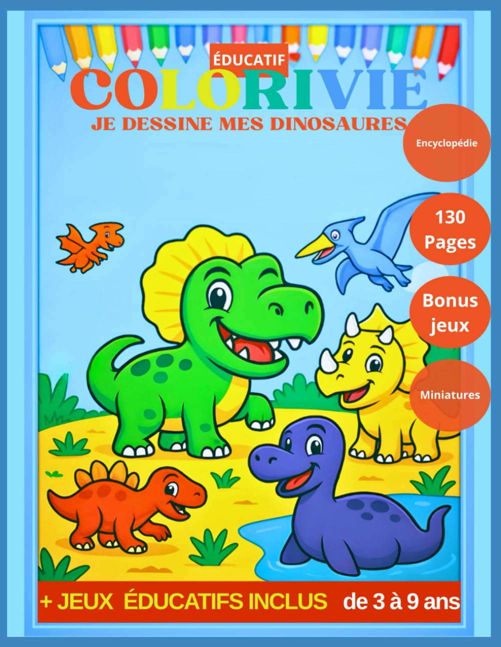 Dinosaures à colorier – Livre de coloriage éducatif, encyclopédie ludique et jeux pour enfants de 3 à 9 ans.50 dinosaures à découvrir et colorier: 50 ... Dessin à colorier et Encyclopédies ludiques)