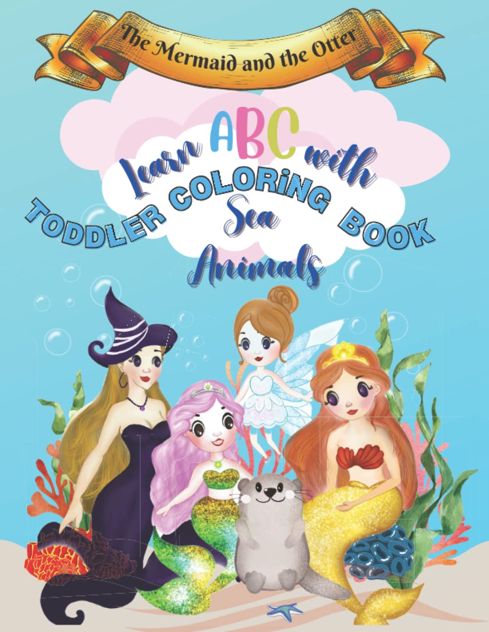 The Mermaid and the Otter Coloring Book: Learn ABC with Sea Animals