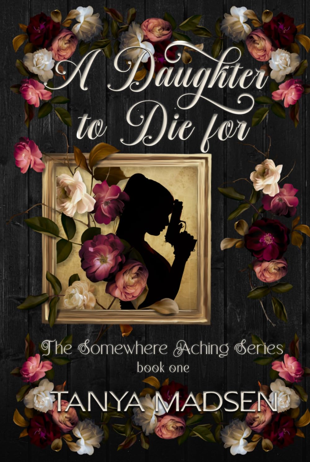 A Daughter to Die For: The Somewhere Aching Series book one: A literary psychological drama about trauma, obsession, and fractured love: 1