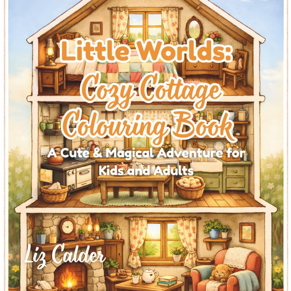 Little Worlds: Cozy Cottage Colouring Book: A Cute & Magical Adventure for Kids and Adults