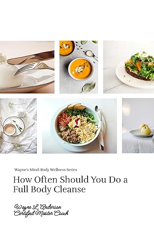 How Often Should You Do a Full Body Cleanse?: Detox