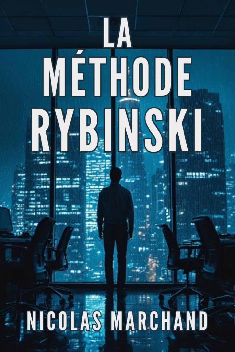 La Méthode Rybinski: thriller psychologique sur la manipulation mentale et les dérives du pouvoir