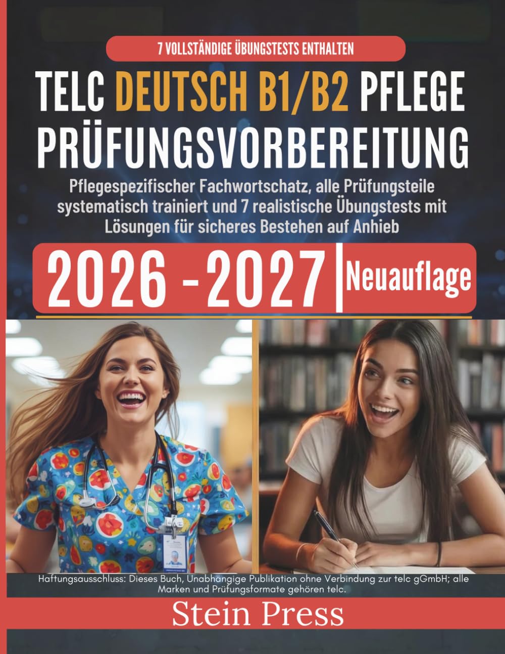 Telc Deutsch B1/B2 Pflege Prüfungsvorbereitung 2026–2027: Pflegespezifischer Fachwortschatz, alle Prüfungsteile systematisch trainiert und 7 ... mit Lösungen für sicheres Bestehen auf Anhieb