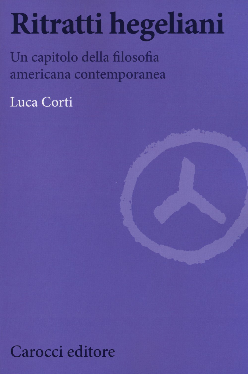 Ritratti Hegeliani. Un Capitolo Della Filosofia Americana Contemporanea - 4