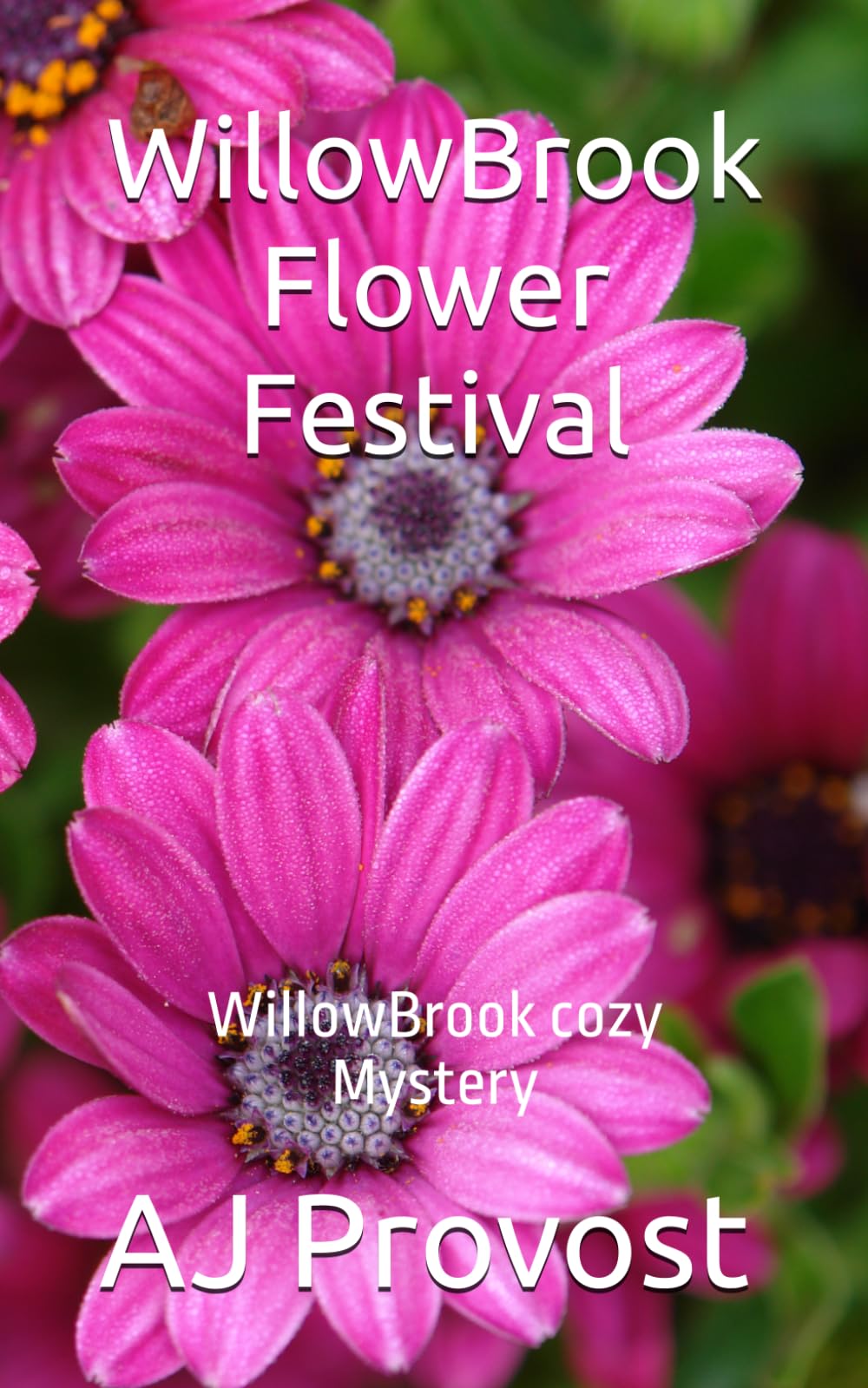 WillowBrook Flower Festival: WillowBrook Cozy Mystery