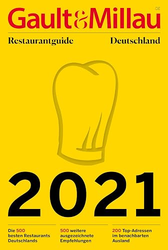 Gault&amp;Millau Restaurantguide Deutschland 2021: Die 500 besten Restaurants Deutschlands – und 500 ausgezeichnete Empfehlungen