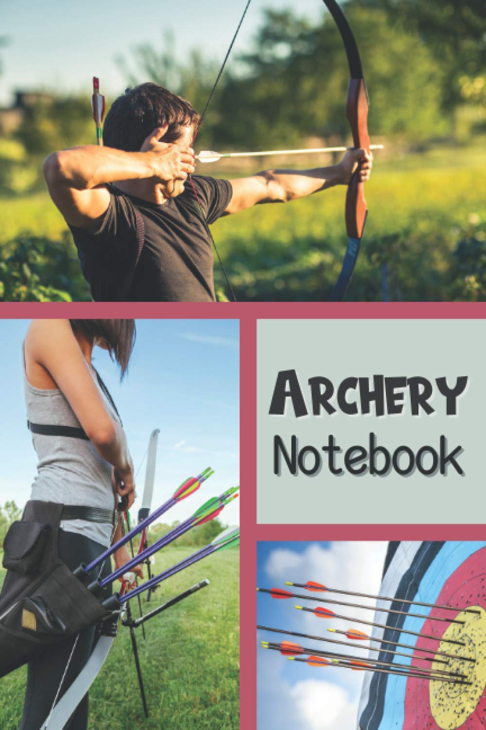 Archery Notebook: Funny Archery Notebook | Logbook for Arrow Lovers | Cute Lines Journal | Lined paper For Sport Lover | For Journaling | Note Taking ... and Kids | Nice Christmas or Birthday Present