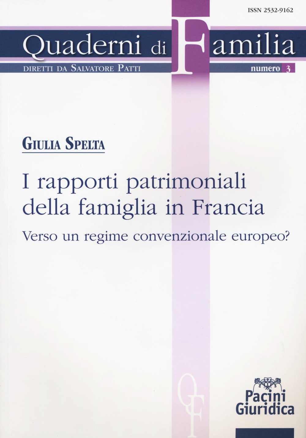 Rapporti patrimoniali della famiglia in Francia. Verso un regime convenzionale europeo?