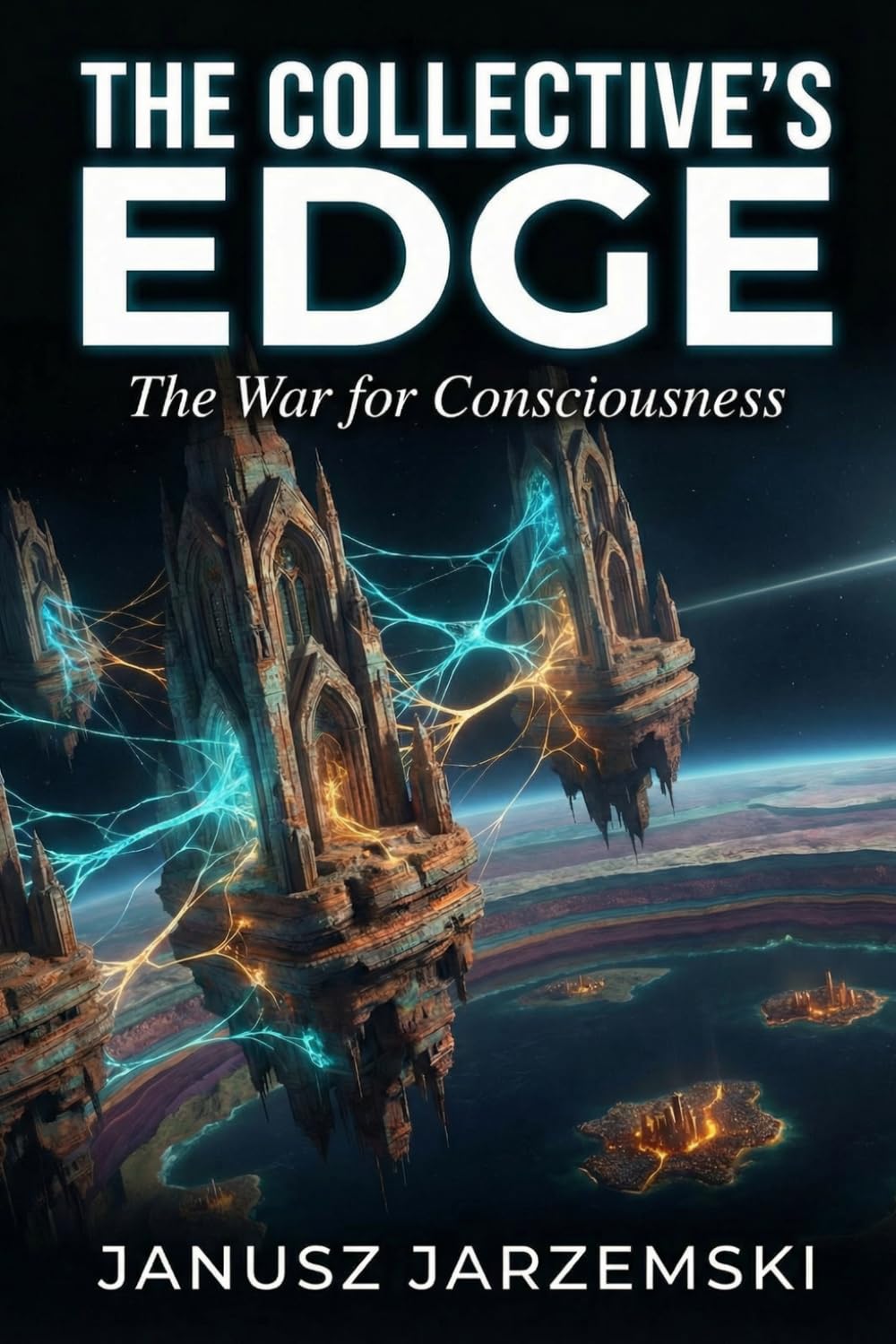THE COLLECTIVE’S EDGE: The War for Consciousness: 2 (The Posthuman Archives)