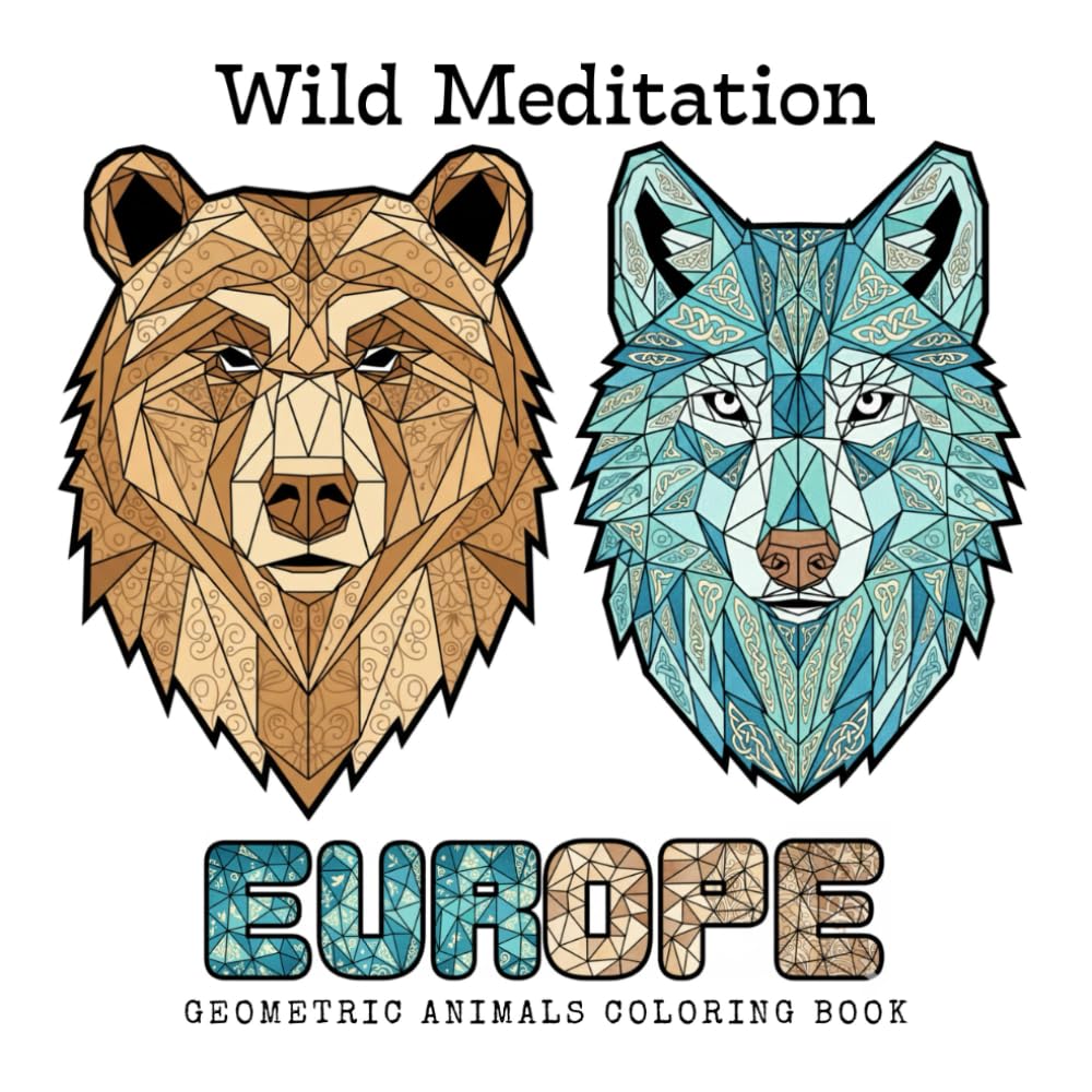Wild Meditation – Europe: Geometric Animals Coloring Book