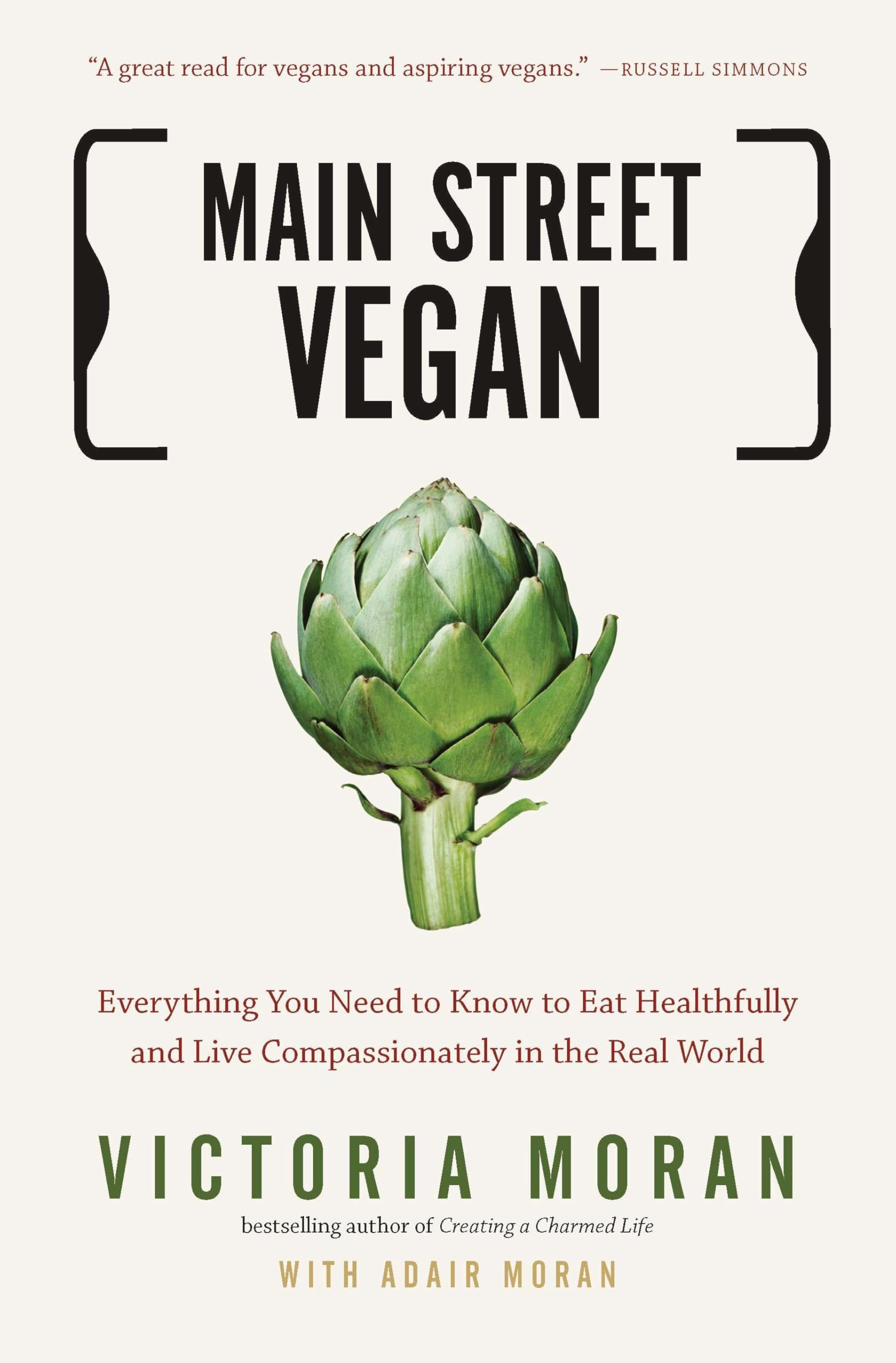 Buy Main Street Vegan: Everything You Need to Know to Eat Healthfully and Live Compassionately in the Real World — BookShops.in