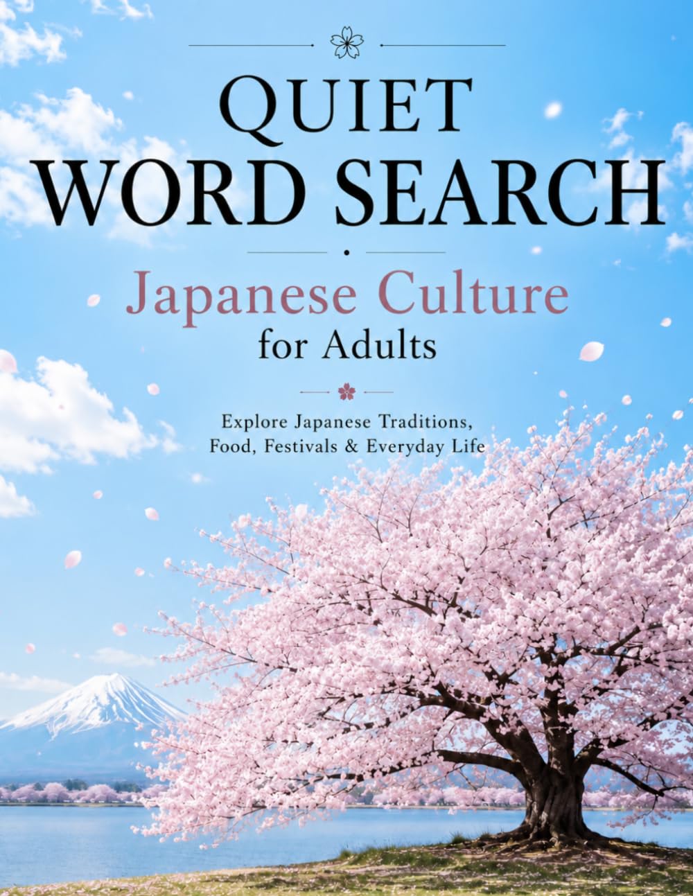Quiet Word Search: Japanese Culture for Adults: Explore Japanese Traditions, Food, Festivals & Everyday Life