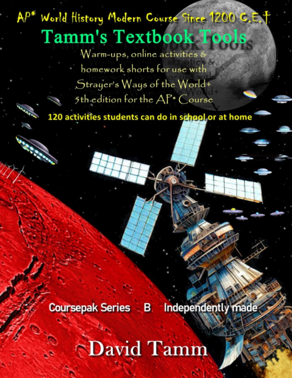 Warm-ups, online activities & homework shorts for use with Strayer’s Ways of the World+ 5th edition for the AP* Modern Course Since 1200 c.e.: 120 ... in school or at home (Tamm's Textbook Tools)      Paperback – July 9, 2023