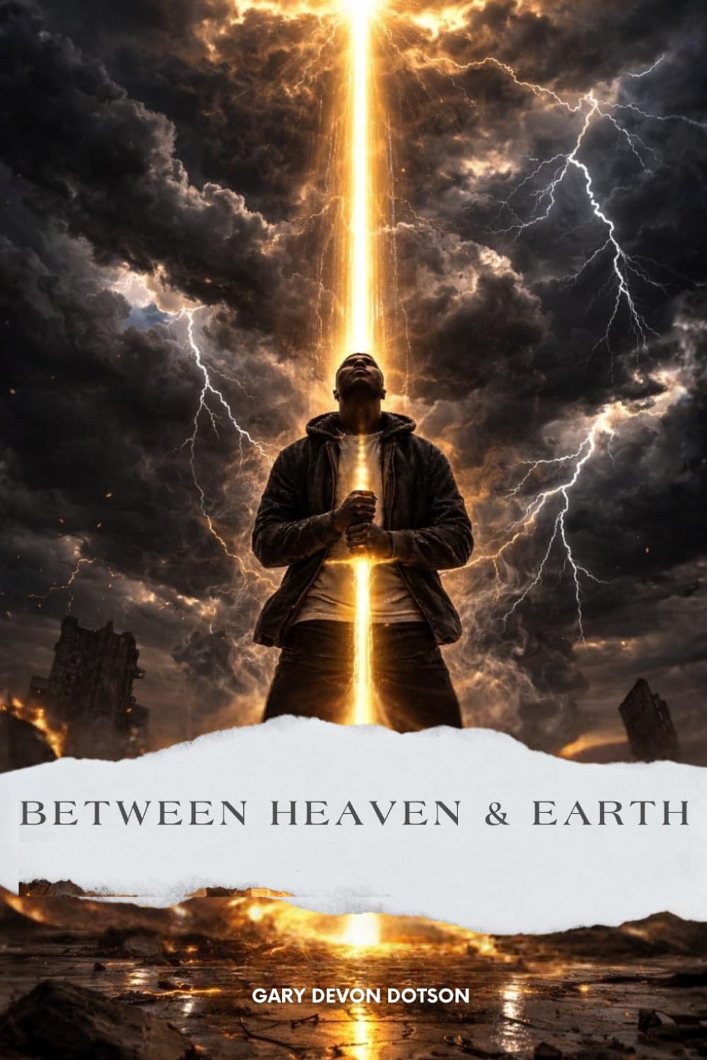 BETWEEN HEAVEN & EARTH: (VOLUME 1)