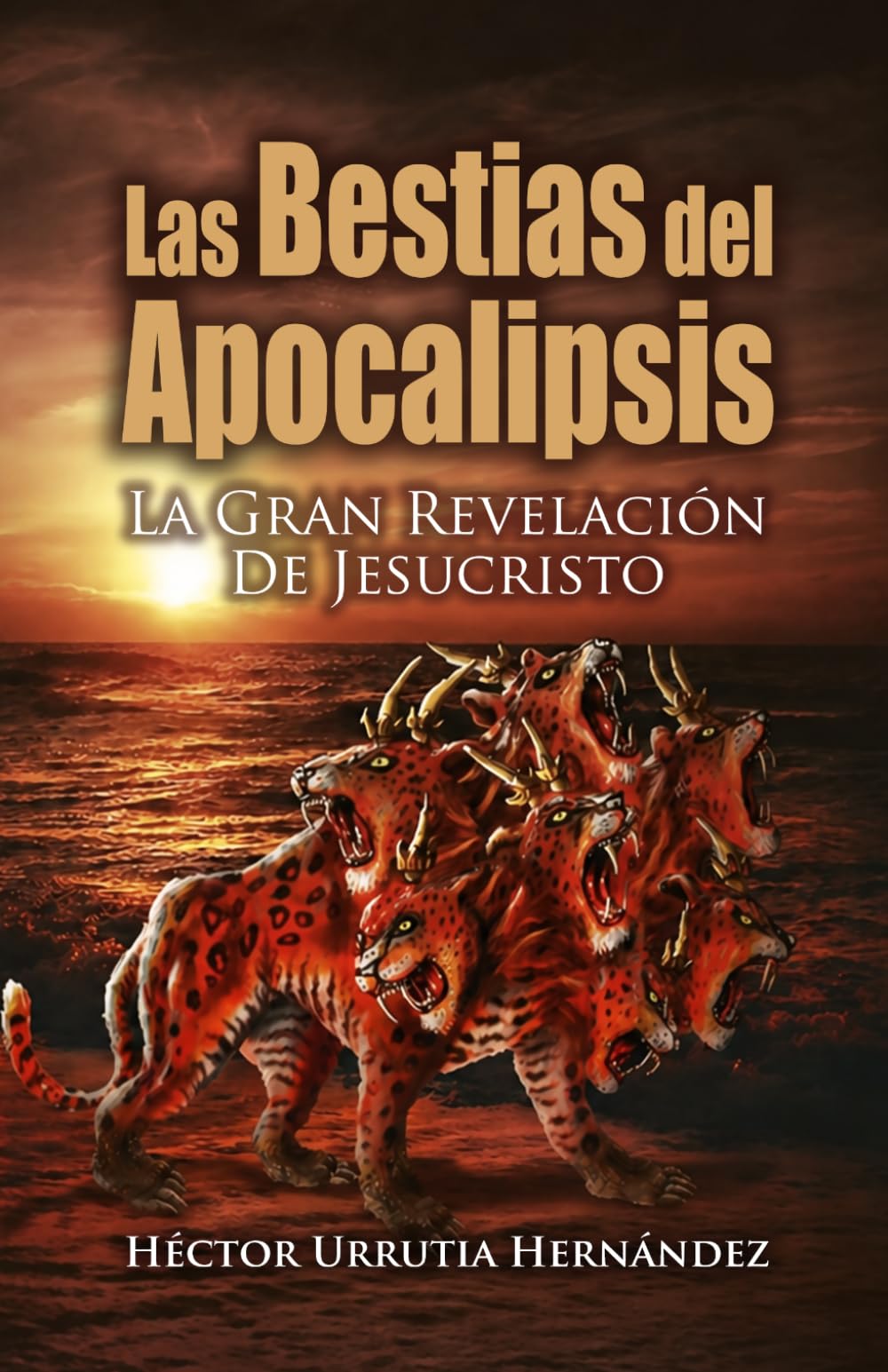 Las Bestias del Apocalipsis: La gran revelación de Jesucristo