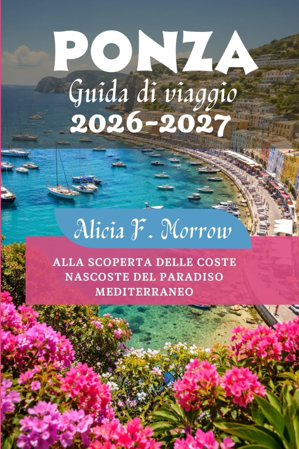 Ponza Guida di viaggio 2026-2027