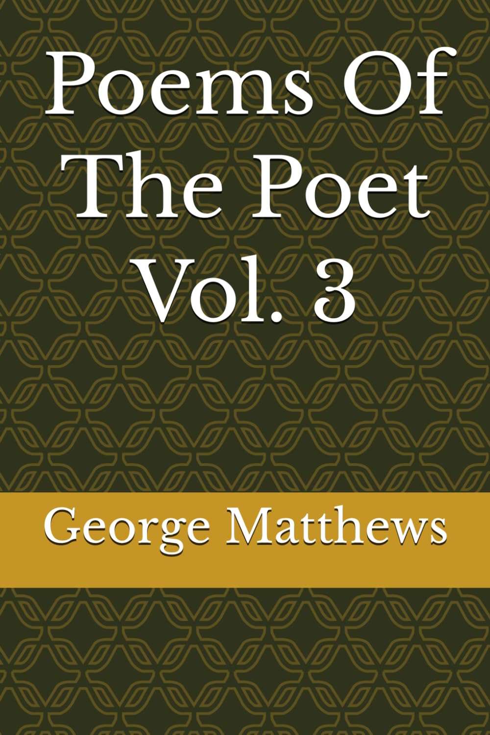 Poems Of The Poet Vol. 3
