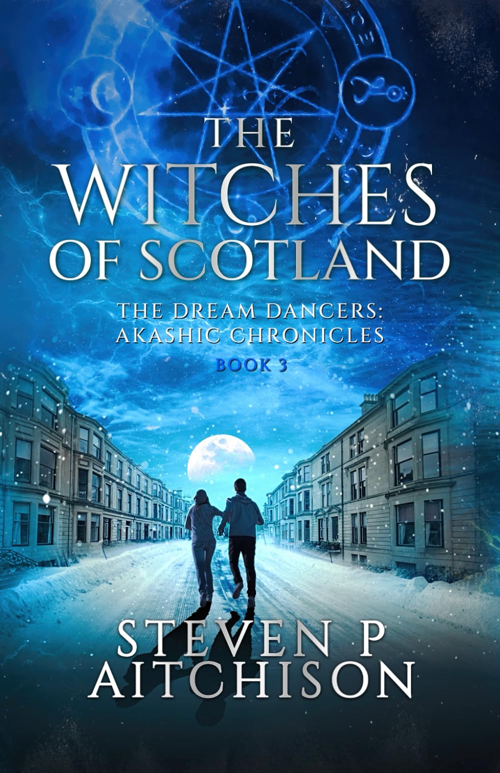 The Witches of Scotland: The Dream Dancers: Akashic Chronicles Book 3 (The Witches of Scotland - An Urban Fantasy of Magick and Mystery in Modern Scotland)